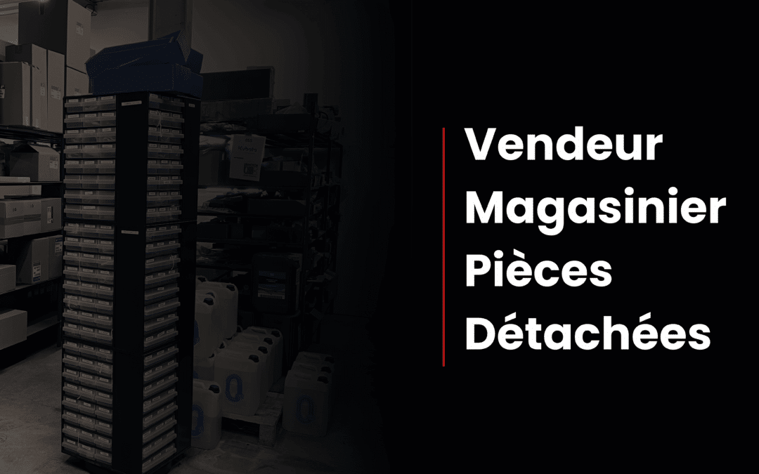 VENDEUR MAGASINIER PIÈCES DÉTACHÉES (H/F)